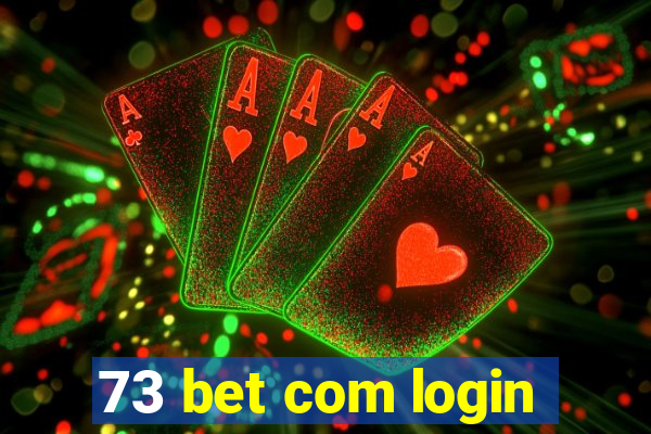 73 bet com login